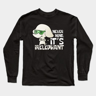 Nevermind It's Irelephant Funny Elephant Long Sleeve T-Shirt